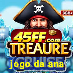 jogo da ana